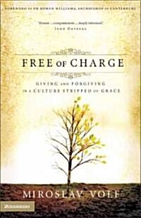 [중고] Free of Charge: Giving and Forgiving in a Culture Stripped of Grace (Paperback)