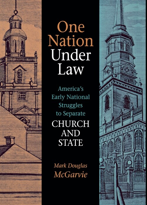 One Nation Under Law: Americas Early National Struggles to Separate Church and State (Paperback)