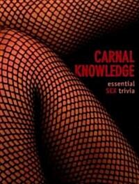 Carnal Knowledge : The Ultimate Book of Sex Trivia (Hardcover)