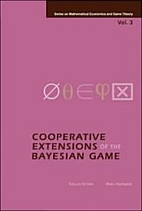 Cooperative Extensions of the Bayesian Game (Hardcover)