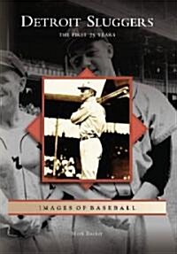 Detroit Sluggers: The First 75 Years (Paperback)