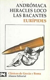 Andromaca, heracles loco, las bacantes / Crazy Heracles (Paperback, Translation)