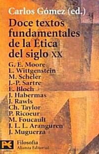 Doce Textos Fundamentales De Etica Del Siglo XX / Twelve Fundamental Text of Ethics of XX Century (Paperback, POC)