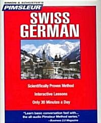 Pimsleur Swiss German Level 1 CD: Learn to Speak and Understand Swiss German with Pimsleur Language Programs (Audio CD, 10, Lessons, Notes)