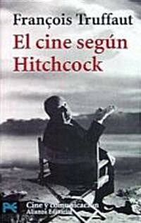 El Cine Segun Hitchcock/ The Cinema According to Hitchcock (Paperback, Translation)