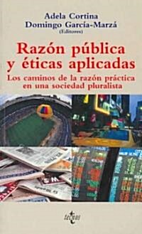 Razon publica y eticas aplicadas/ Public Reason and Applied Ethics (Paperback)