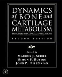 Dynamics of Bone and Cartilage Metabolism: Principles and Clinical Applications (Hardcover, 2)