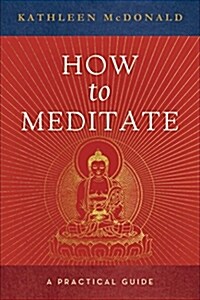How to Meditate: A Practical Guide (Paperback, 2)