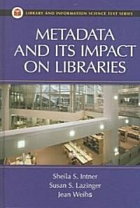 Metadata And Its Impact on Libraries (Hardcover)