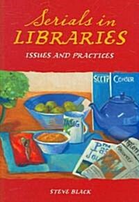 Serials in Libraries: Issues and Practices (Paperback)