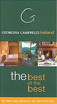 Georgina Campbells Ireland: The Best of the Best: Irelands Very Best Places to Eat, Drink, and Stay (Paperback)