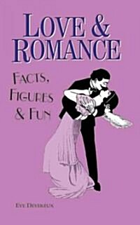 Love & Romance: Facts, Figures & Fun (Hardcover)