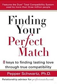 [중고] Finding Your Perfect Match: 8 Keys to Finding Lasting Love Through True Compatibility (Paperback)