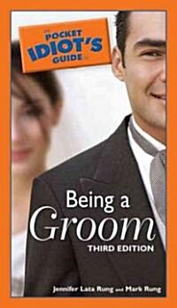 The Pocket Idiots Guide to Being a Groom (Paperback, 3rd)