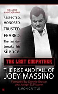 The Last Godfather: The Rise and Fall of Joey Massino (Mass Market Paperback)