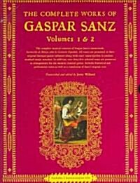 The Complete Works of Gaspar Sanz - Volumes 1 & 2 [With 2 CDs] (Paperback)