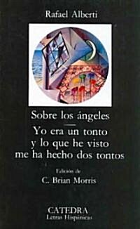 Sobre los angeles, Yo era un tonto y lo que he visto me ha hecho dos tontos/ Concerning the Angels, I was a Fool and What I Saw Left Me Two Fools (Paperback)