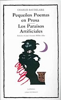 Pequenos Poemas En Prosa, Los Paraisos Artificiales / Small Poems in Prose, The Artificial Paradise (Paperback, 8th, Translation)