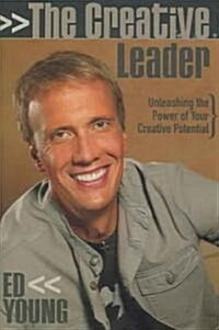 The Creative Leader: Unleashing the Power of Your Creative Potential (Hardcover)