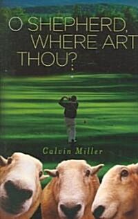 [중고] O Shepherd, Where Art Thou? (Hardcover)