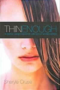 Thin Enough: My Spiritual Journey Through the Living Death of an Eating Disorder (Paperback)