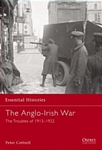 The Anglo-Irish War : The Troubles of 1913–1922 (Paperback)