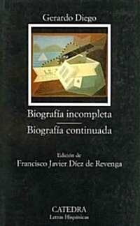 Biografia Incompleta, Biografia continuada/ Incomplete Biography, Continued Biography (Paperback)
