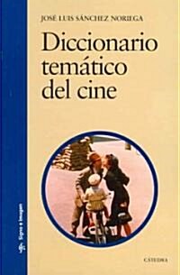 Diccionario Tematico Del Cine/ Thematic Dictionary of Films (Paperback)