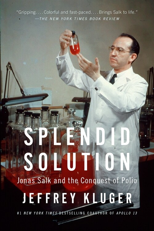 Splendid Solution: Jonas Salk and the Conquest of Polio (Paperback)