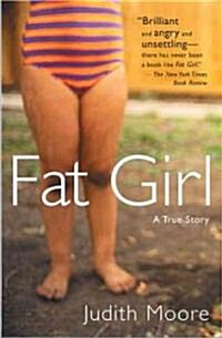 Fat Girl: A True Story (Paperback)
