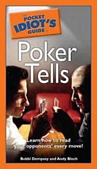 The Pocket Idiots Guide to Poker Tells (Paperback)