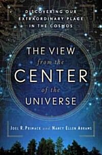 The View from the Center of the Universe (Hardcover)