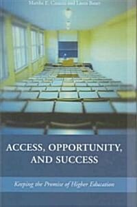 Access, Opportunity, and Success: Keeping the Promise of Higher Education (Hardcover)