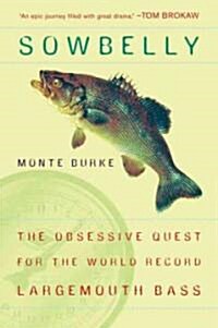 Sowbelly: The Obsessive Quest for the World-Record Largemouth Bass (Paperback)