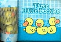 Three Little Duckies [With 3 Rubber Duckies] (Vinyl-bound)