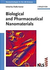 Biological and Pharmaceutical Nanomaterials (Hardcover)