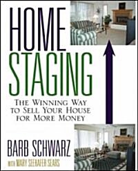 Home Staging: The Winning Way to Sell Your House for More Money (Paperback)