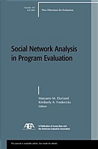 Social Network Analysis in Program Evaluation: New Directions for Evaluation, Number 107 (Paperback)