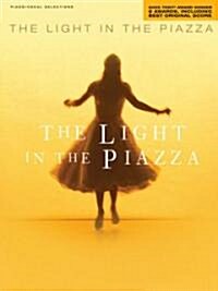 The Light in the Piazza: 2005 Tony Award Winner for 6 Awards, Including Best Original Score (Paperback)