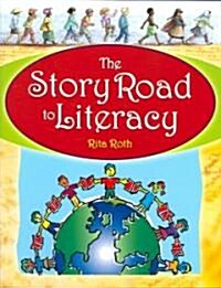 The Story Road to Literacy (Paperback)