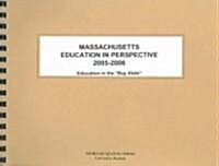 Massachusetts Education in Perspective 2005-2006 (Paperback, Spiral)