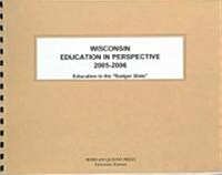 Wisconsin Education in Perspective 2005-2006 (Paperback)
