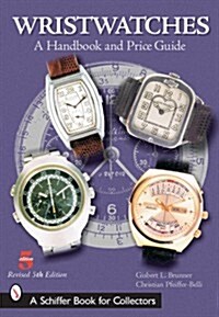 Wristwatches: A Handbook and Price Guide (Paperback, 5, Revised)