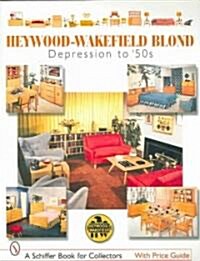Heywood-Wakefield Blond: Depression to 50s (Paperback)