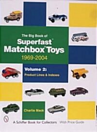 The Big Book of Matchbox Superfast Toys: 1969-2004: Volume 2: Product Lines & Indexes (Paperback)