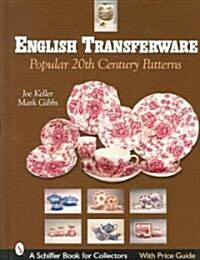 English Transferware: Popular 20th Century Patterns (Hardcover)