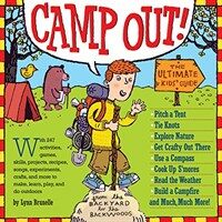 Camp out!(The)Ultimate Kids’ Guide, from the Backyard to the Backwoods 표지이미지
