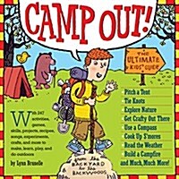 Camp Out!: The Ultimate Kids Guide from the Backyard to the Backwoods (Paperback)