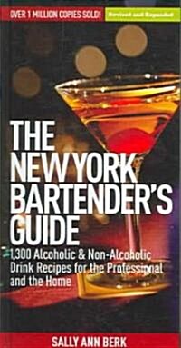 The New York Bartenders Guide: 1,300 Alcoholic and Non-Alcoholic Drink Recipes for the Professional and the Home (Hardcover, Revised & Expan)