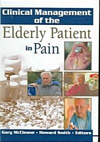 Clinical Management of the Elderly Patient in Pain (Hardcover)